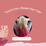 Natural Dirty Blonde Hair Color