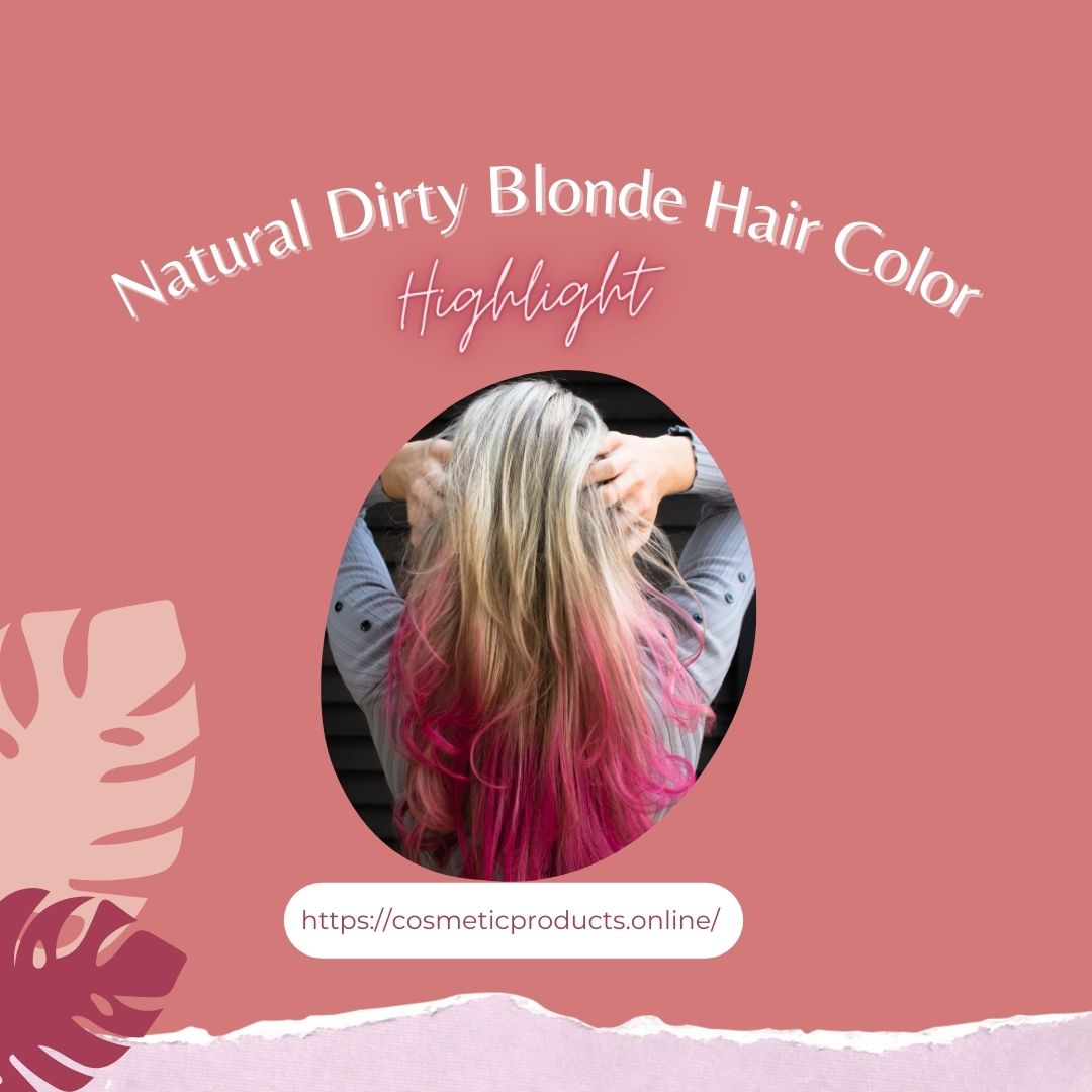 Natural Dirty Blonde Hair Color